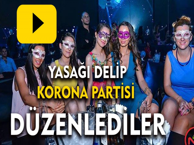 Yasağı delip Korona Partisi düzenlediler