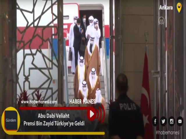 Abu Dabi Veliaht Prensi Bin Zayid Türkiye'ye Geldi
