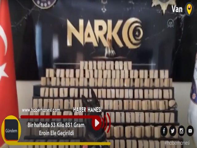 Bir Haftada 53 Kilo 851 Gram Eroin Ele Geçirildi