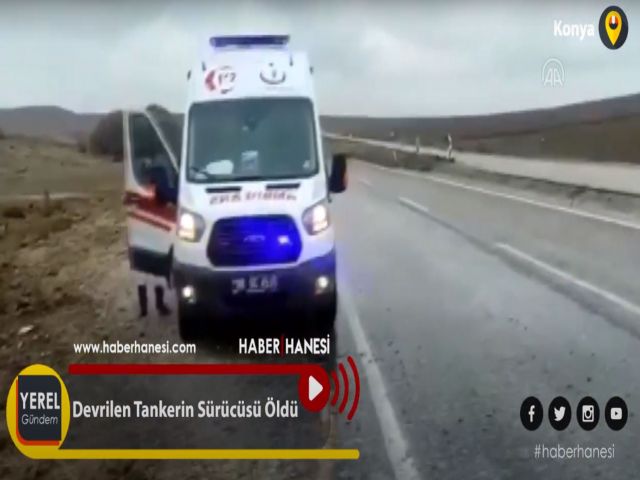Devrilen Tankerin Sürücüsü Öldü