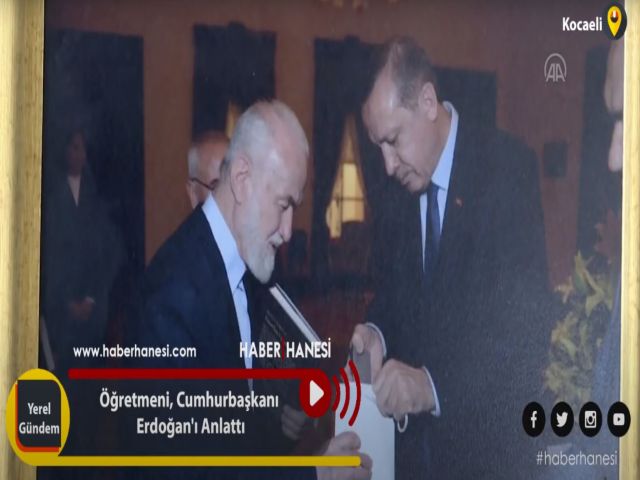 Öğretmeni, Cumhurbaşkanı Erdoğan'ı Anlattı