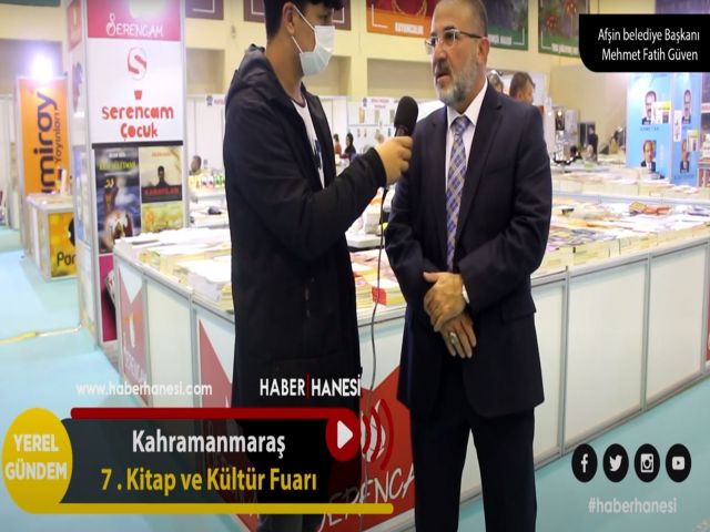 Afşin Belediye Başkanı Mehmet Fatih Güven Kahramanmaraş Kitap ve Kültür Fuarını Değerlendirdi