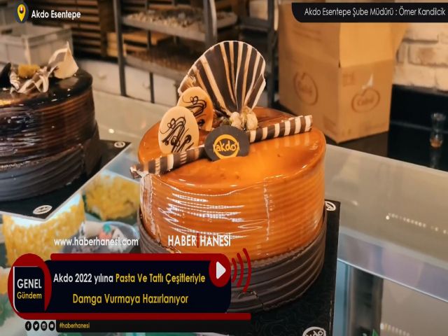 Akdo 2022 yılına Pasta Ve Tatlı Çeşitleriyle Damga Vurmaya Hazırlanıyor
