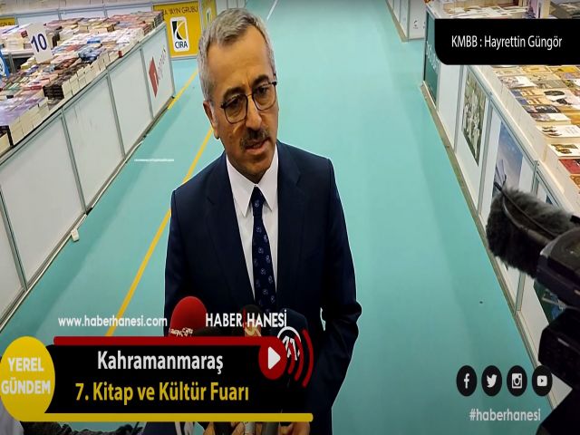Başkan Hayrettin Güngör'ün Kahramanmaraş Kitap ve Kültür Fuarı Değerlendirdi