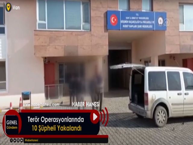 Terör Operasyonlarında 10 Şüpheli Yakalandı