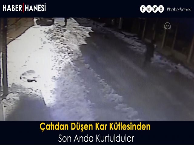 Çatıdan Düşen Kar Kütlesinden Son Anda Kurtuldular